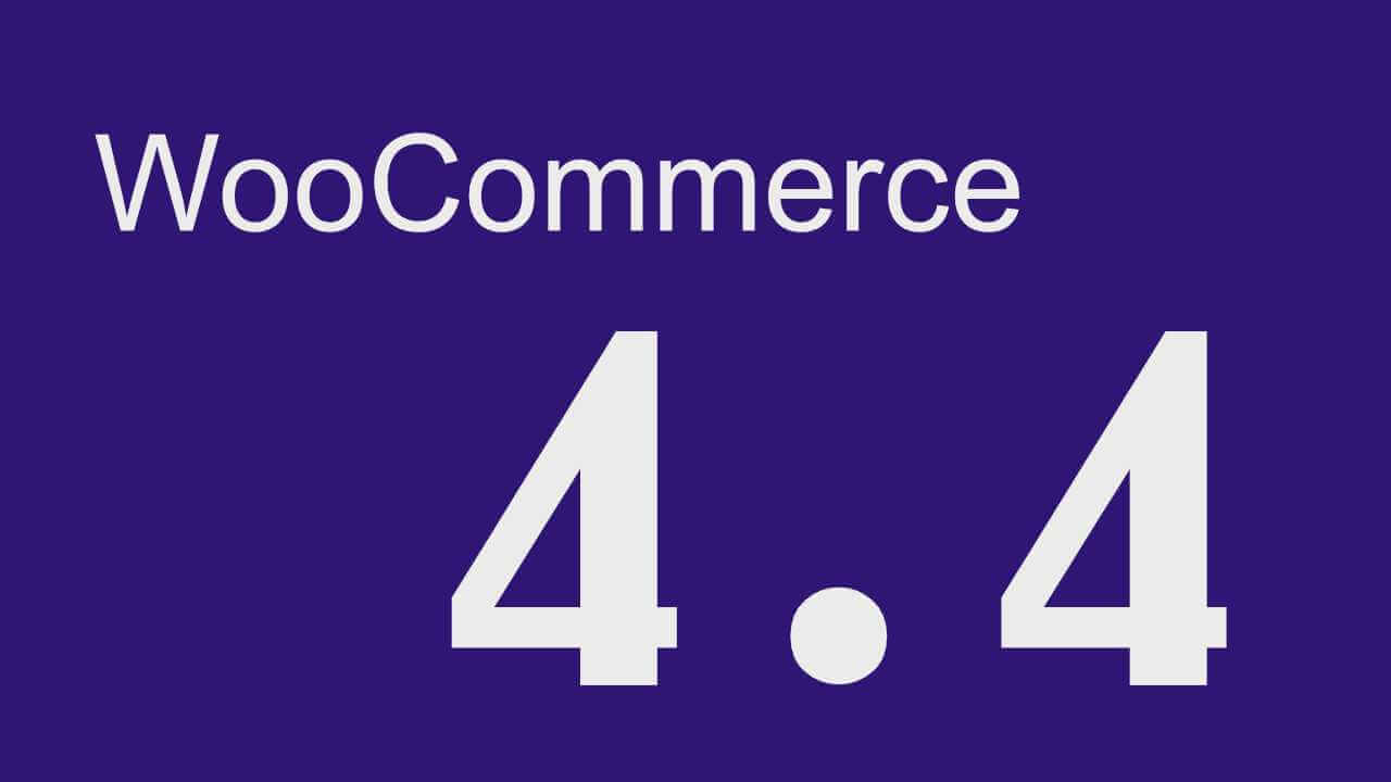 WooCommerce 4.4 İle Gelen Yenilikler Nedir?