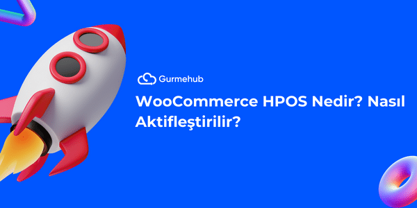 WooCommerce HPOS Nedir? Nasıl Aktifleştirilir?